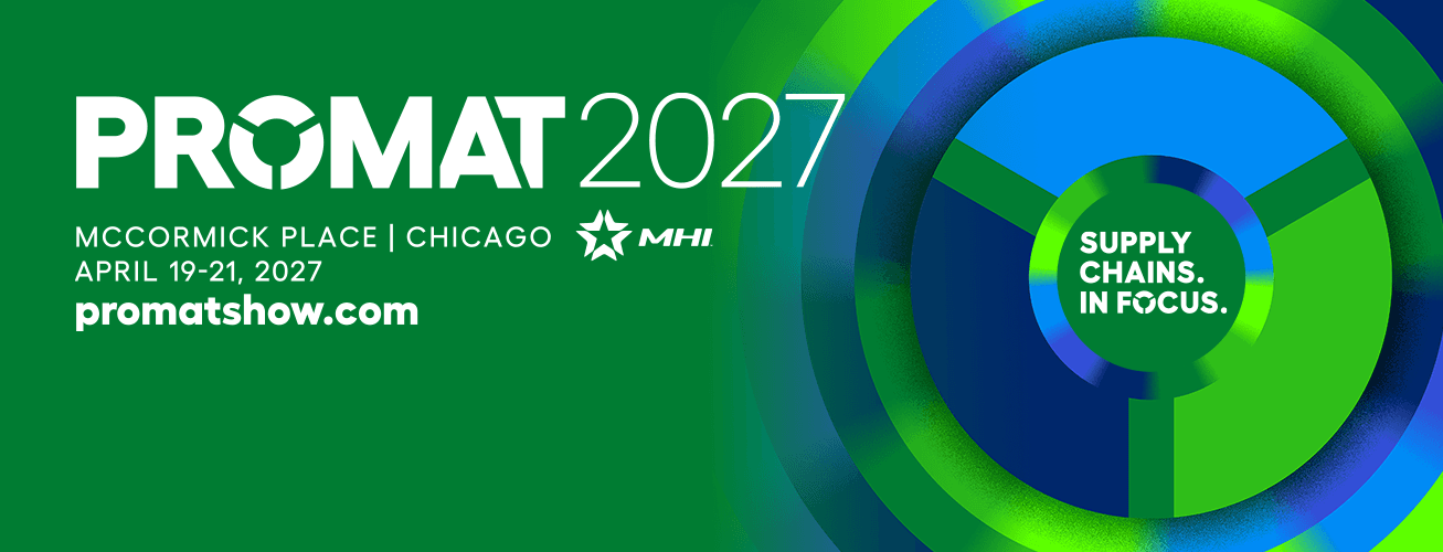 ProMat 2027, McCormick Place, Chicago, April 19-21, 2027, promatshow.com. Supply chains. In focus.