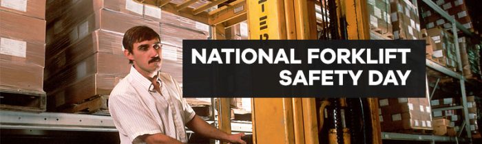 National Forklift Safety Day Recognizes Safety is Paramount