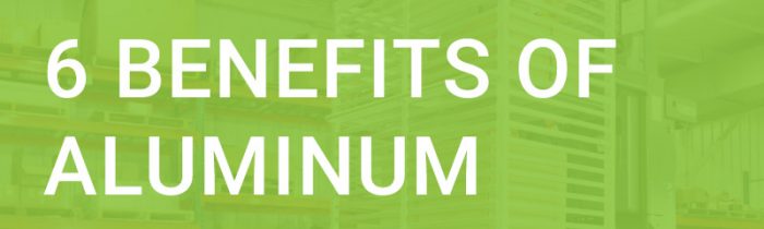 6 Benefits of Aluminum