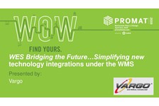 WES Bridging the Future...Simplifying New Tech Integrations Under the WMS